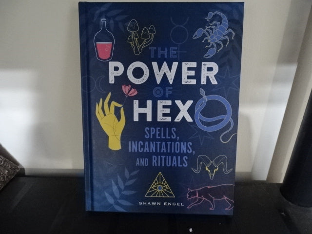 The Power Of HEX  Spells , Incantations and Rituals  (Hardback)